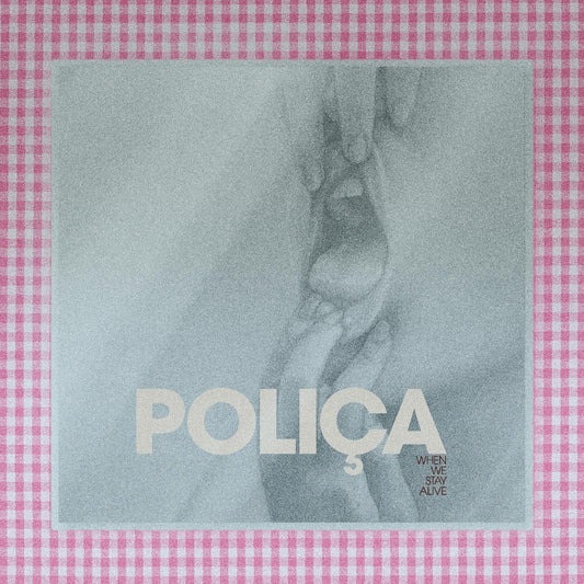 Polica - When We Stay Alive (Limited Edition, Clear Vinyl) (LP) - Joco Records