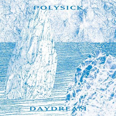 Polysick - Daydream (LP) - Joco Records