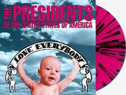 Presidents of the United States of America - Love Everybody (Limited Edition, Pink & Black Splatter Color Vinyl)