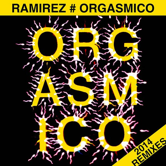 Ramirez - Orgasmico 2014 Remixes (12 - Inch Vinyl) - Joco Records