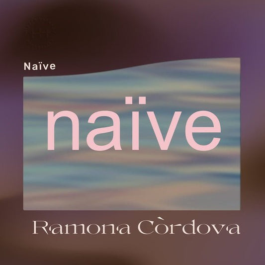 Ramona Cordova - Naive (LP) - Joco Records