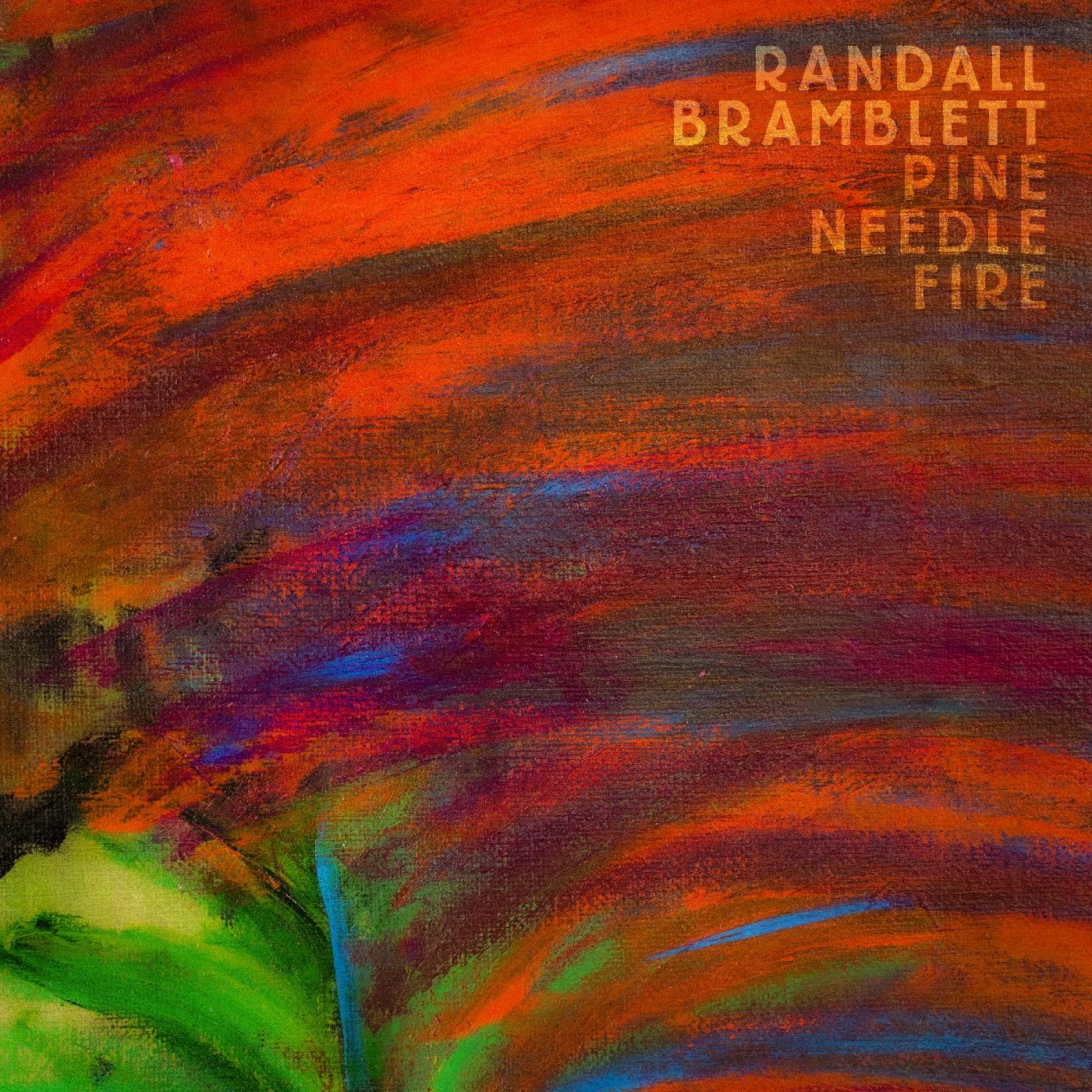 Randall Bramblett - Pine Needle Fire (Vinyl) - Joco Records