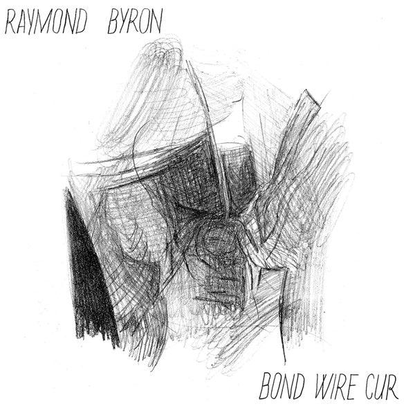 Raymond Byron - Bond Wire Cur (LP) - Joco Records