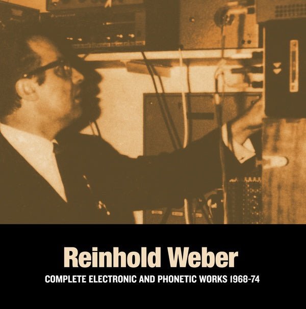 Reinhold Weber - Complete Electronic And Phonetic Works 1968 - 74 (2 LP) - Joco Records