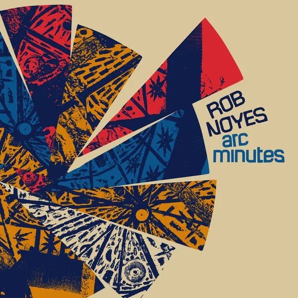 Rob Noyes - Arc Minutes (LP) - Joco Records