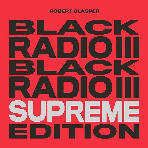 Robert Glasper - Black Radio III (Supreme Edition) (Tri-Color 3 LP) - Joco Records