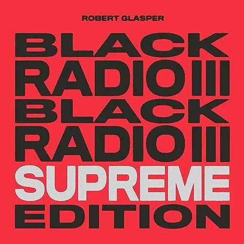 Robert Glasper - Black Radio III (Supreme Edition) (Tri-Color Vinyl) (3 LP) - Joco Records