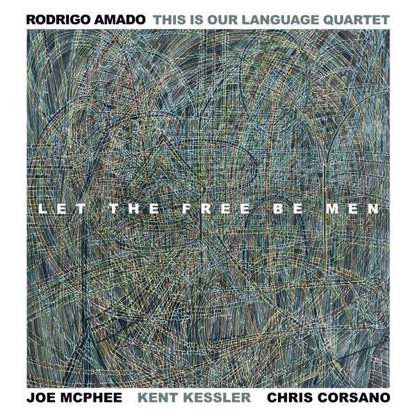 Rodrigo Amado This Is Our Language Quartet - Let The Free Be Men (LP) - Joco Records