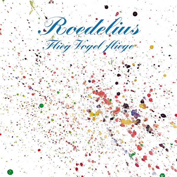 Roedelius - Flieg Vogel Fliege (Vinyl)