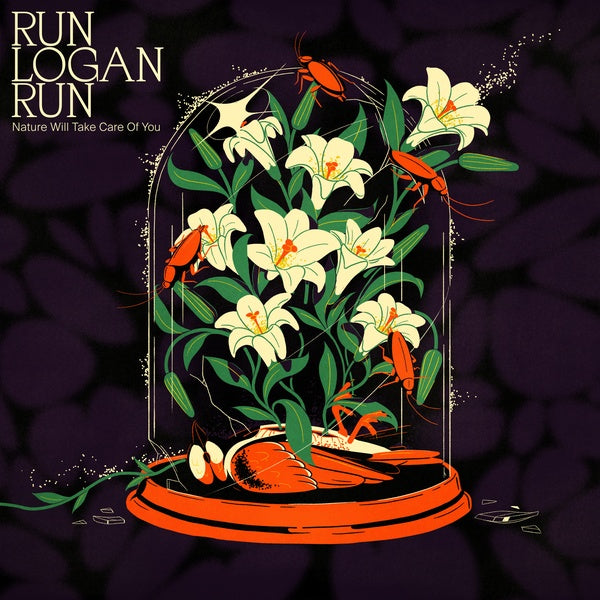 Run Logan Run - Nature Will Take Care Of You (Vinyl)