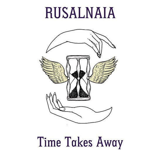 Rusalnaia - Time Takes Away (LP) - Joco Records