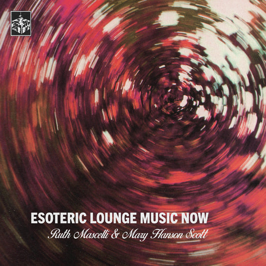 Ruth & Mary Hanson Scott Mascelli - Esoteric Lounge Music Now