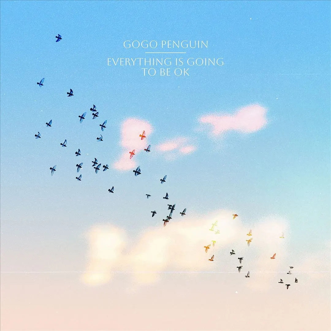 Gogo Penguin - Everything is Going to be OK (Deluxe Edition, Bonus 7", Clear Vinyl) (LP)
