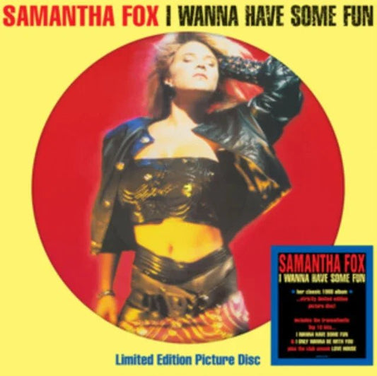 Samantha Fox - I Wanna Have Some Fun (Limited Edition Import, Picture Disc Vinyl) (LP) - Joco Records