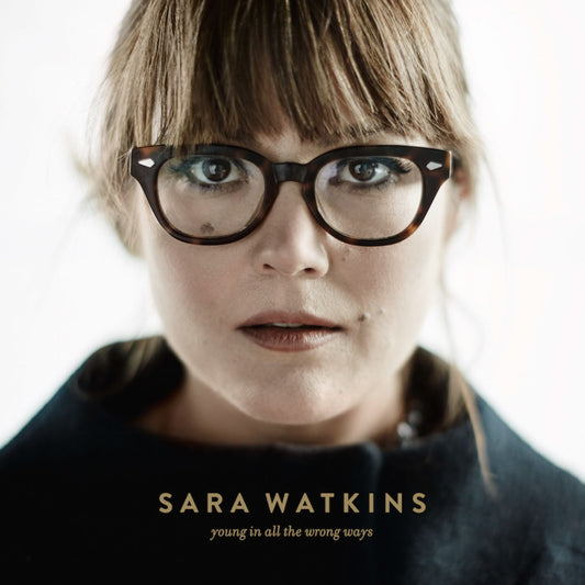 Sara Watkins - Young In All The Wrong Ways (Vinyl)