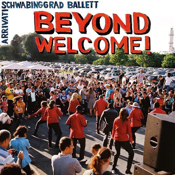 Schwabinggrad Ballett/Arrivati - Beyond Welcome! (LP) - Joco Records