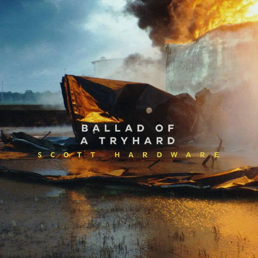 Scott Hardware - Ballad Of A Tryhard (LP) - Joco Records