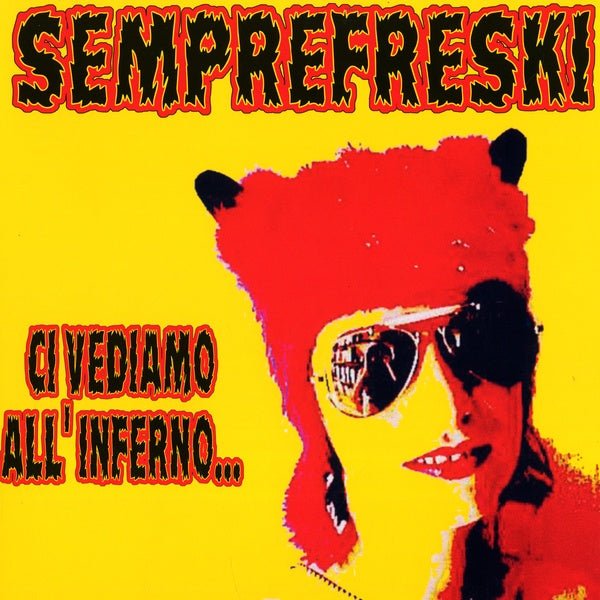 Semprefreski - Ci Vediamo All'inferno (LP) - Joco Records