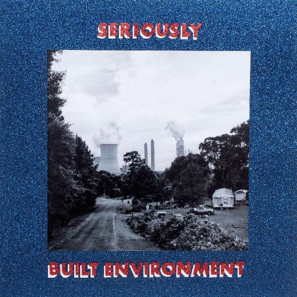 Seriously - Built Environment (LP) - Joco Records