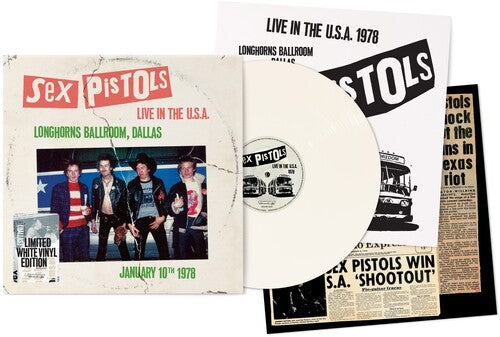 Sex Pistols - Live In The U.S.A. 1978: Longhorns Ballroom, Dallas (Limited Edition, White Vinyl)