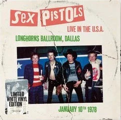 Sex Pistols - Live In The U.S.A. 1978: Longhorns Ballroom, Dallas (Limited Edition, White Vinyl) (LP) - Joco Records