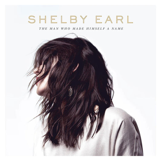Shelby Earl - The Man Who Made Himself A Name (LP) - Joco Records