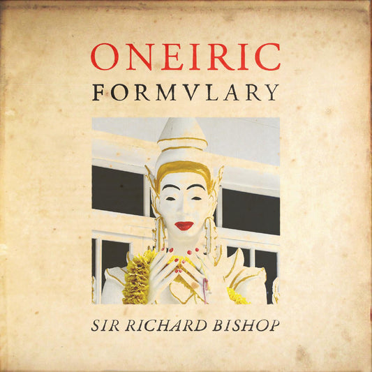 Sir Richard Bishop - Oneiric Formulary (Vinyl) - Joco Records