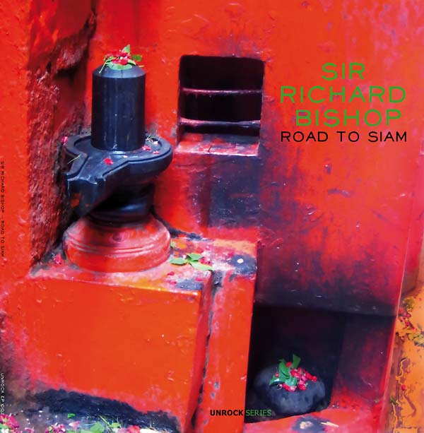Sir Richard Bishop - Road To Siam (10 - Inch EP) - Joco Records