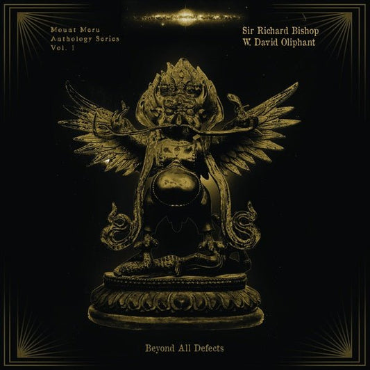 Sir Richard Bishop & W. David Oliphant - Beyond All Defects: Mount Meru Anthology Series Vol. 1 (LP) - Joco Records