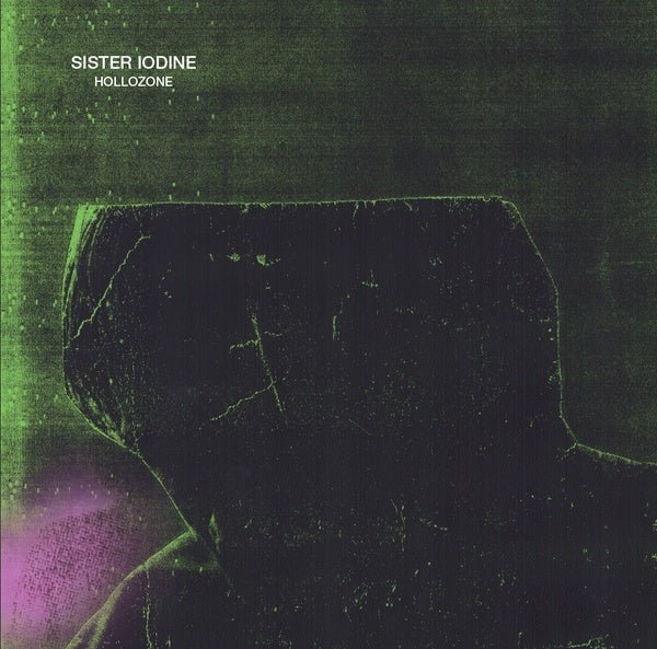 Sister Iodine - Hollozone (LP) - Joco Records