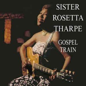 Sister Rosetta Tharpe - Gospel Train (LP) - Joco Records