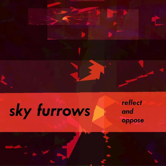 Sky Furrows - Relect And Oppose (Vinyl) - Joco Records