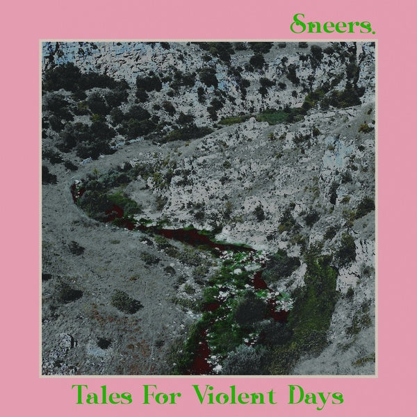SNEERS. - Tales For Violent Days