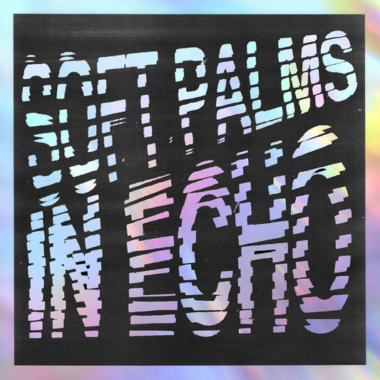 Soft Palms - In Echo (Black Ice Vinyl) (LP) - Joco Records