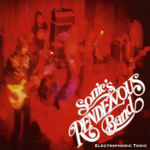 Sonic's Rendezvous Band - Electrophonic Tonic (LP) - Joco Records