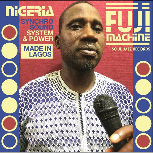 Soul Jazz Records Presents - Nigeria Fuji Machine: Synchro Sound System & Power (LP) - Joco Records