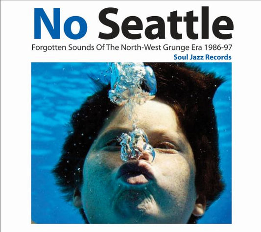 Soul Jazz Records Presents - No Seattle - Forgotten Sounds Of The North-West Grunge Era 1986-97 (Vinyl)