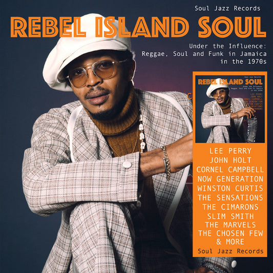 Soul Jazz Records Presents - Rebel Island Soul – Under The Influence: Reggae, Funk & Soul In Jamaica In The 1970S