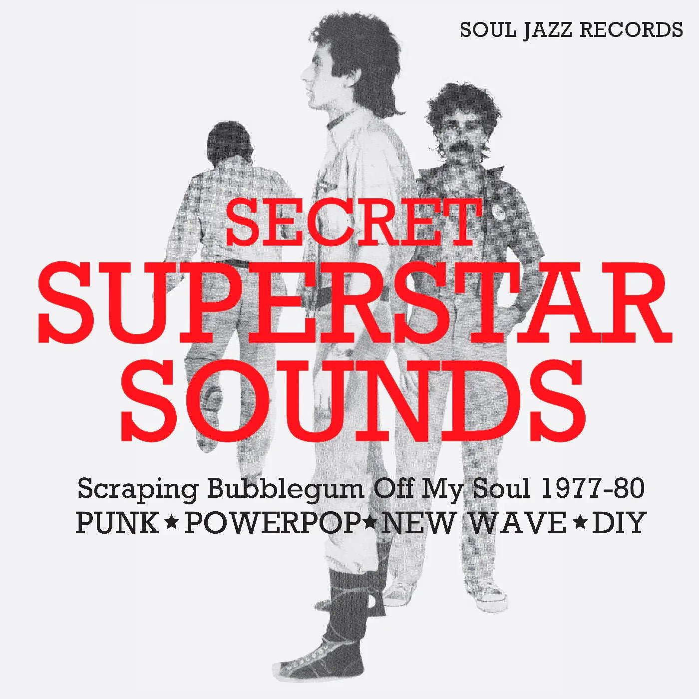 Soul Jazz Records Presents - Secret Superstar Sounds - Scraping Bubblegum Off My Soul 1977-80: Punk • Powerpop • New Wave • Diy (LP) - Joco Records