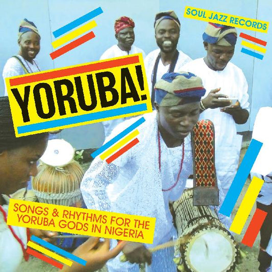 Soul Jazz Records Presents - Yoruba! Songs And Rhythms For The Yoruba Gods In Nigeria (Vinyl)