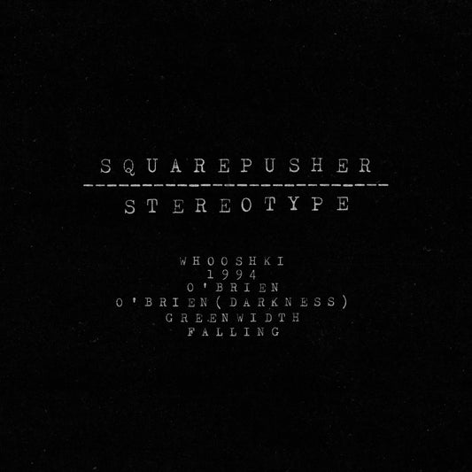 Squarepusher - Stereotype
