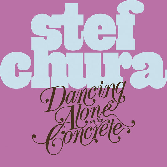 Stef Chura - Dancing Alone On The Concrete (Light Blue "Babydoll" Vinyl) - Joco Records
