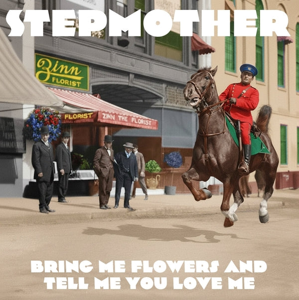 STEPMOTHER - Bring Me Flowers And Tell Me You Love Me (LP)