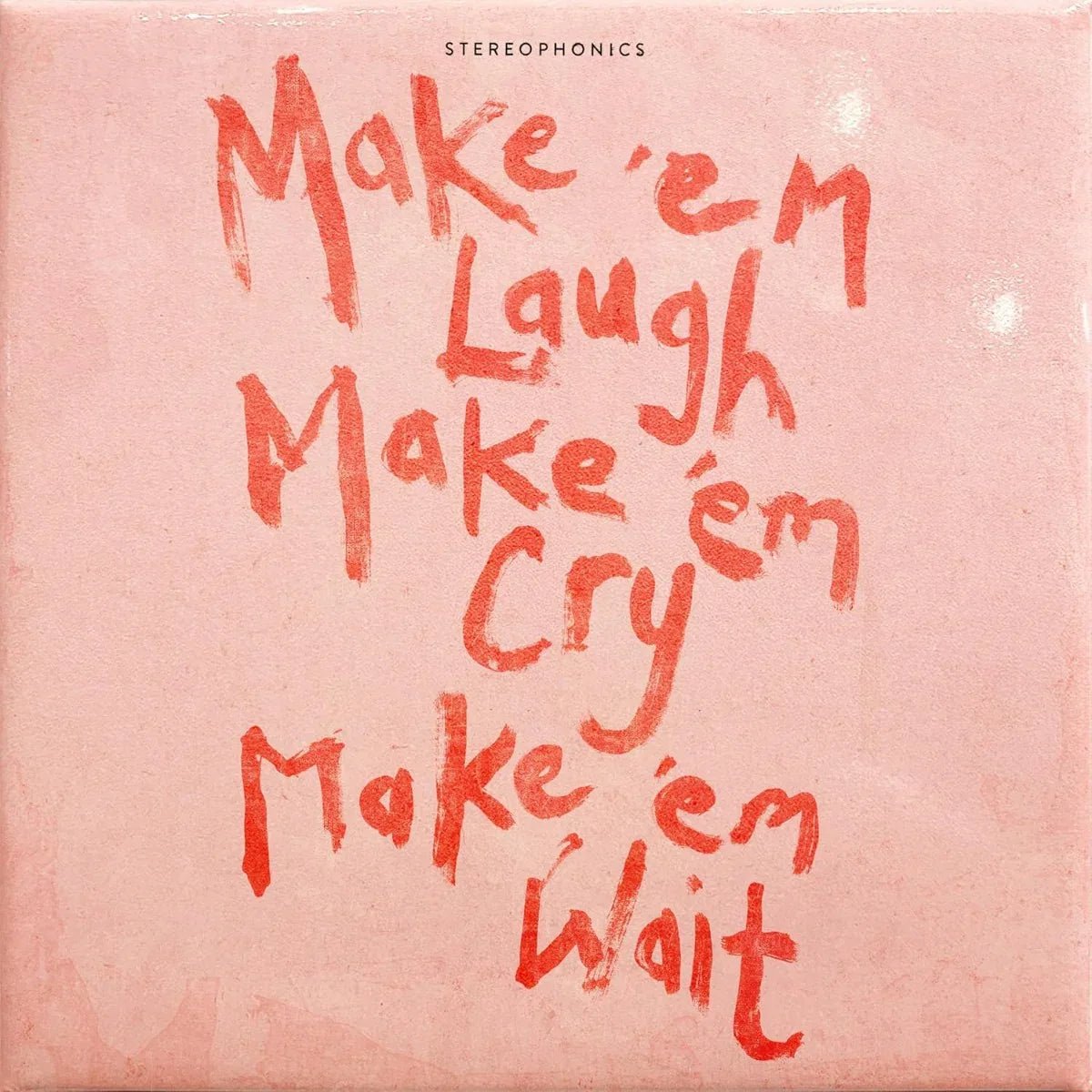Stereophonics - Make 'Em Laugh, Make 'Em Cry, Make 'Em Wait (Indie Exclusive, 180 Gram, Clear Vinyl) (LP) - Joco Records