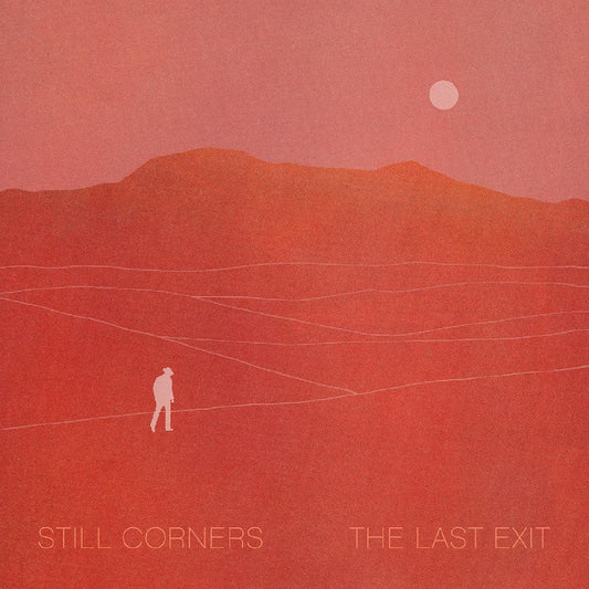 Still Corners - The Last Exit (LP) - Joco Records