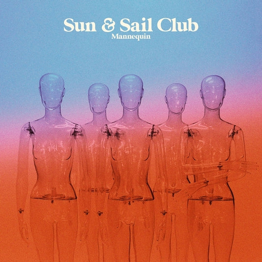 Sun And Sail Club - Mannequin (Blue Color Vinyl)
