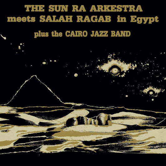 Sun Ra Arkestra & Salah Ragab - The Sun Ra Arkestra Meets Salah Ragab in Egypt (LP) - Joco Records