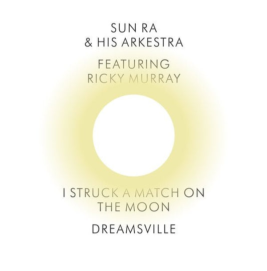 Sun Ra & His Arkestra - I Struck A Match On The Moon/Dreamsville (7 - Inch Single) - Joco Records