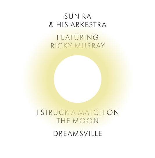 Sun Ra & His Arkestra - I Struck a Match on the Moon/Dreamsville