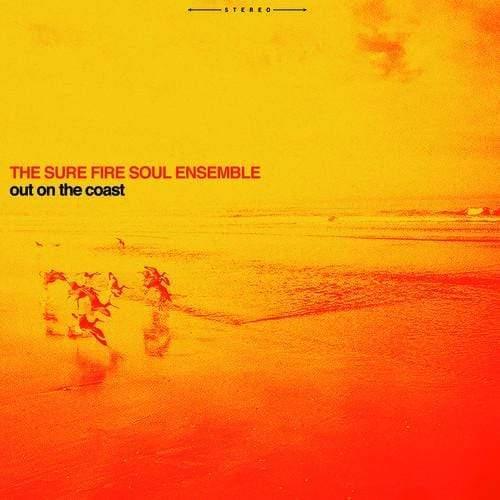Sure Fire Soul Ensemble - Out On The Coast (LP) - Joco Records